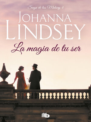 cover image of La magia de tu ser (Saga de los Malory 4)